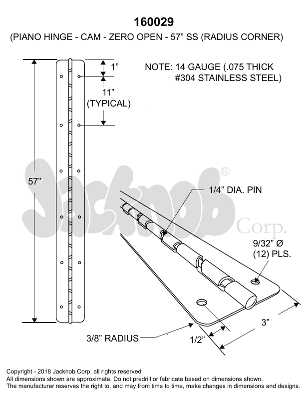 PIANO HINGE 3"W X 57"L, 1/4" PIN -CAM-ZERO OPEN-SS 304, (14 Gauge)-160029 (3/8" RADIUS CORNER) NON-HANDED.
