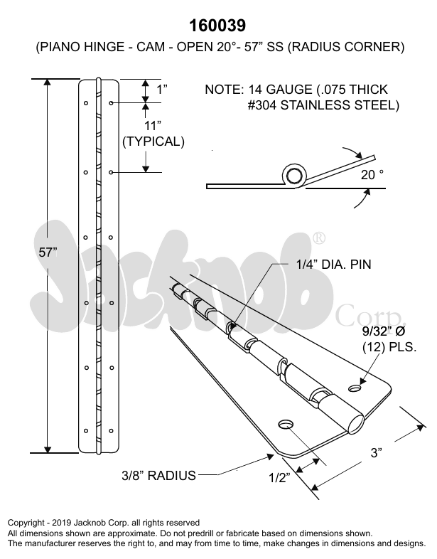 PIANO HINGE 3"W X 57"L, 1/4" PIN -CAM-20 DEGREES OPEN-SS 304, (14 Gauge) -160039 (3/8" RADIUS CORNER) NON-HANDED