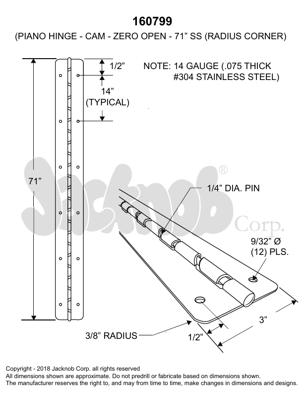 PIANO HINGE 3"W X 71"L, 1/4" PIN -CAM-ZERO OPEN-SS 304, (14 Gauge)-160799 (3/8" RADIUS CORNER) NON-HANDED.